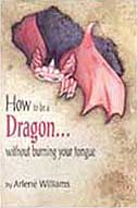 How to be a Dragon...without burning your tongue Paperback Book