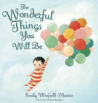 The Wonderful Things You Will Be Hardcover Picture Book