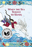 When the Sea Turned to Silver Hardcover Chapter Book