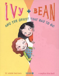Ivy and Bean and the Ghost That Had to Go Hardcover Illustrated Chapter Book