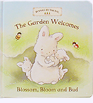 The Garden Welcomes Blossom, Bloom and Bud Board Book