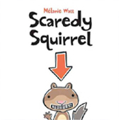 Scaredy Squirrel Hardcover Picture Book