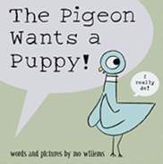 The Pigeon Wants a Puppy! Hardcover Picture Book
